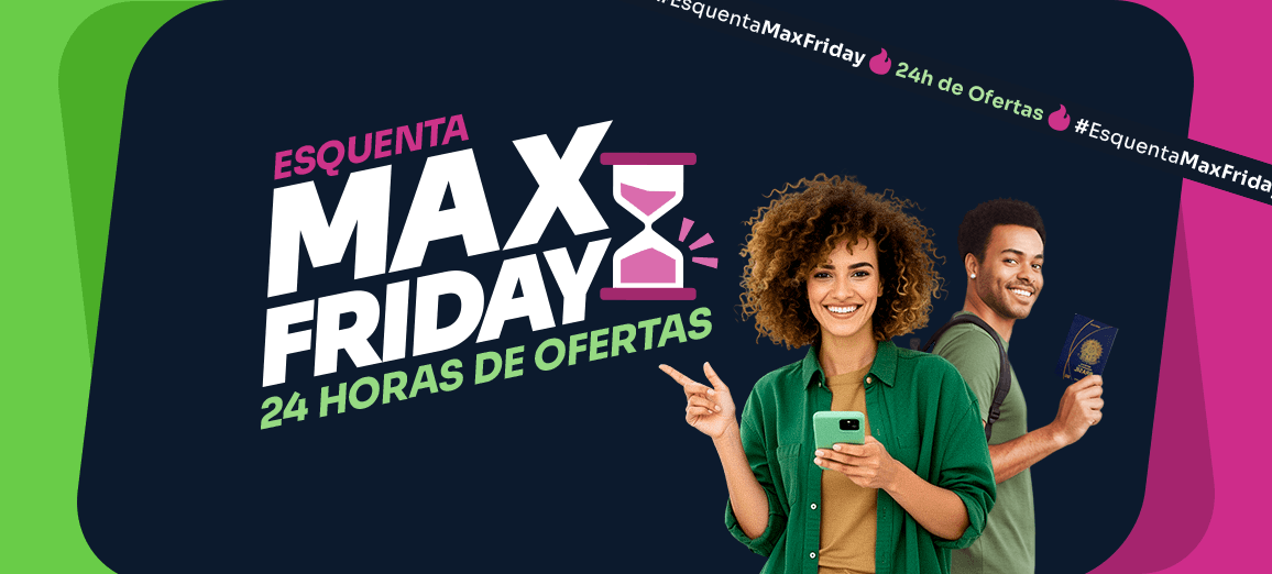 Voos com desconto Esquenta Maxfriday